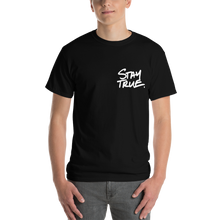 Load image into Gallery viewer, STAY TRUE T